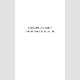 Le régime de gestion des résidences sociales