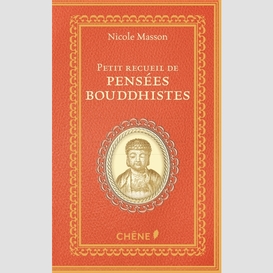 Petit recueil de pensees bouddhistes
