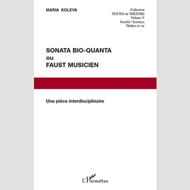 Sonata bio-quanta ou faust musicien
