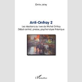 Anti-onfray 2 - les réactions au livre de michel onfray - dé