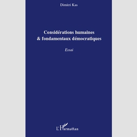 Considérations humaines et fondamentaux démocratiques