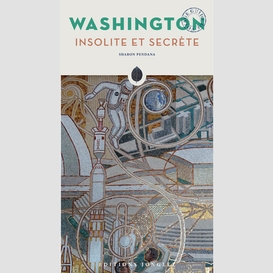Washington insolite et secrete