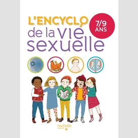 Encyclo de la vie sexuelle (l')7/9 ans