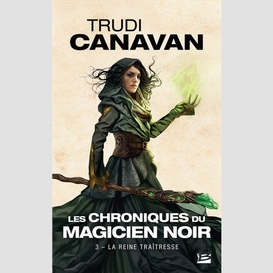 Chron magicien noir t03 reine traitresse