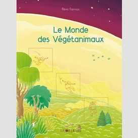 Monde des vegetanimaux (le)