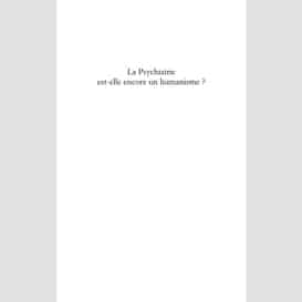 La psychiatrie est-elle encore un humanisme ?