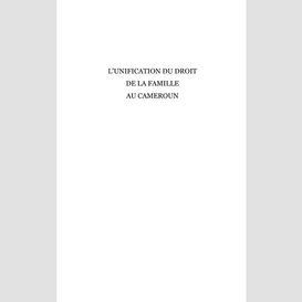 L'unification du droit de la famille au cameroun