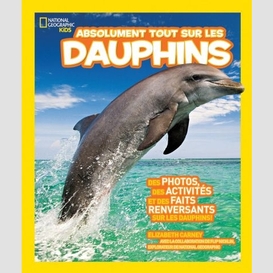 Absolument tout sur les dauphins