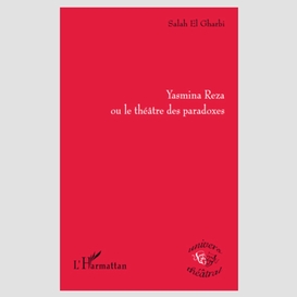 Yasmina reza ou le théâtre desparadoxes