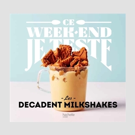 Decadent milkshakes