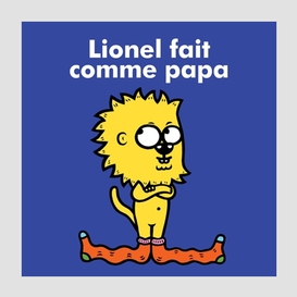 Lionel fait comme papa