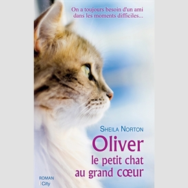 Oliver le petit chat au gran coeur