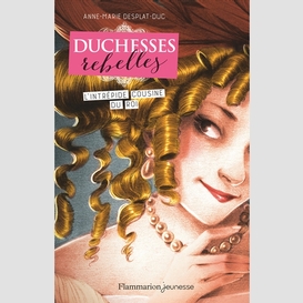 Duchesses rebelles t01 intrepide cousine