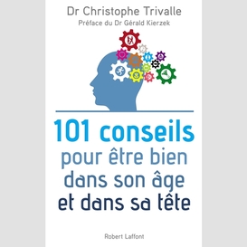 101 conseils pour etre bien age et tete