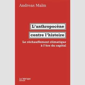 Anthropocene contre l'histoire (l')