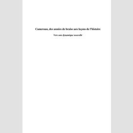 Cameroun, des années de braise aux leçons de l'histoire