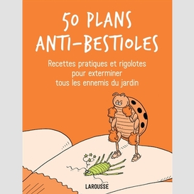 50 plans anti-bestioles