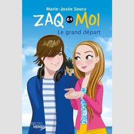 Zaq et moi tome 6 - le grand départ