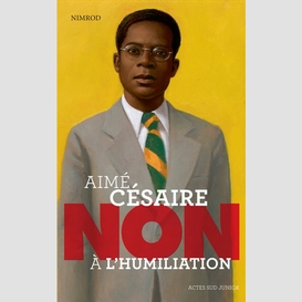 Aime cesaire -non a l'humiliation