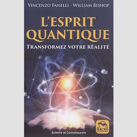 Esprit quantique (l') transformez realit