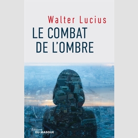 Combat de l'ombre (le)