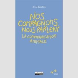 Nos compagnons nous parlent -commu anima