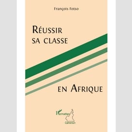 Réussir sa classe en afrique