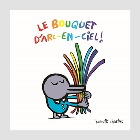 Bouquet d'arc-en-ciel (le)