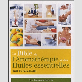 Bible de l'aromatherapie et des huiles