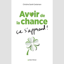 Avoir de la chance ca s'apprend