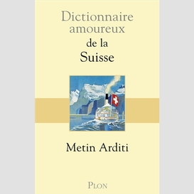 Dictionnaire amoureux de la suisse