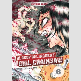 Bloody delinquent girl chainsaw t06