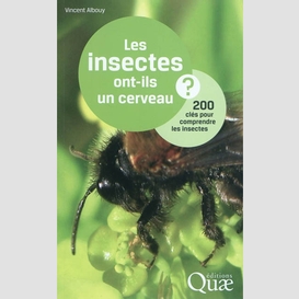 Insectes ont-ils un cerveau ? 200 cles