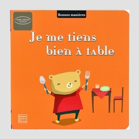 Je me tiens bien a table