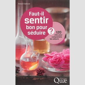 Faut-il sentir bon pour seduire ? 120 cl