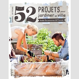 52 projets pour jardiner en ville