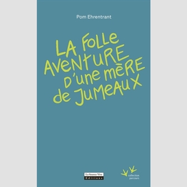 Folle aventure d'une mere de jumeaux