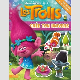 Trolls cree ton univers