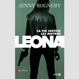 Leona -la fin justifie les moyens