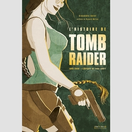 Histoire de tomb raider -1996-2006 lara