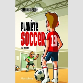 Planète soccer t2 - la vengeance