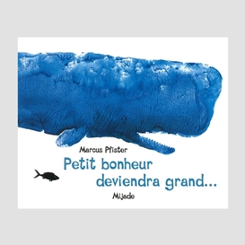 Petit bonheur deviendra grand