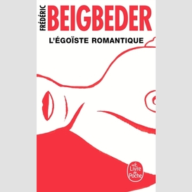 Egoiste romantique (l')