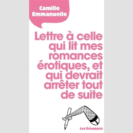 Lettre a celle qui lit romances erotique