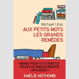 Aux petits mots les grands remedes