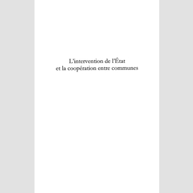 L'intervention de l'etat et la coopération entre communes