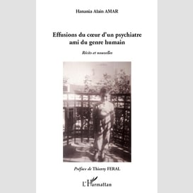 Effusions du coeur d'un psychiatre ami du genre humain