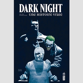 Dark night -une histiore vraie