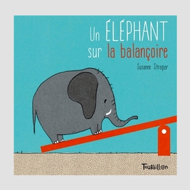 Un elephant sur la balancoire