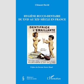 Hygiène bucco-dentaire du xviie au xixe siècle en france